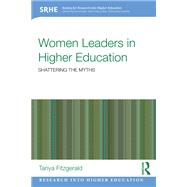 Women Leaders in Higher Education: Shattering the myths