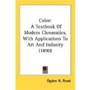 Color : A Textbook of Modern Chromatics, with Applications to Art and Industry (1890)