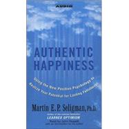 Authentic Happiness; Using the new Positive Psychology to Realize Your Potential for Lasting Fulfillment
