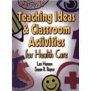 Delmar's Teaching Ideas and Classroom Activities for Health Care
