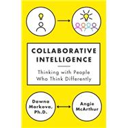 Collaborative Intelligence Thinking with People Who Think Differently