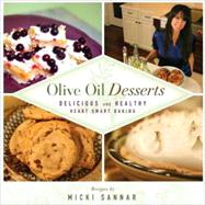 Olive Oil Desserts : Delicious and Healthy Heart Smart Baking