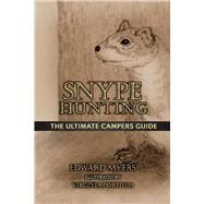 Snype Hunting The Ultimate Campers Guide