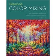 Portfolio: Beginning Color Mixing Tips and techniques for mixing vibrant colors and cohesive palettes