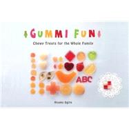 Gummy Fun Chewy Treats for the Whole Family
