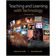 Teaching and Learning with Technology, Fifth Edition