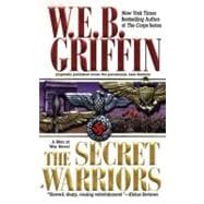 The Secret Warriors A Men at War Novel
