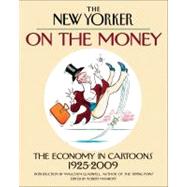 On the Money The Economy in Cartoons, 1925-2009