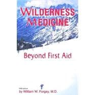 Wilderness Medicine, 5th; Beyond First Aid