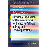 Ultrasonic Production of Nano-emulsions for Bioactive Delivery in Drug and Food Applications
