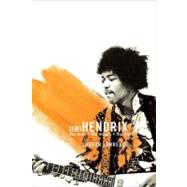 Jimi Hendrix : The True Story of Jimi Hendrix