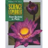 Science Explorer from Bacteria to Plants