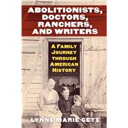 Abolitionists, Doctors, Ranchers, & Writers