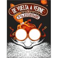 De Vuelta a Verne En 13 Viajes Ilustrados/ Back to Verne in 13 Illustrated Voyages