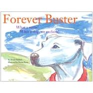 Forever Buster : What a Name! What a Dog, We Exclaim!