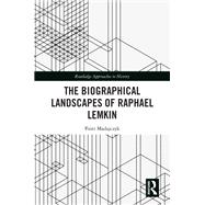 The Biographical Landscapes of Raphael Lemkin