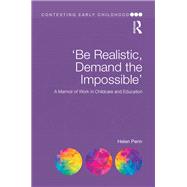 Be Realistic: Demand the Impossible