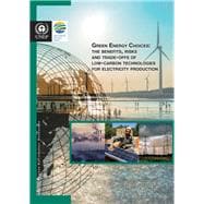 Green Energy Choices The Benefits, Risks and Trade-offs of Low-carbon Technologies for Electricity Production