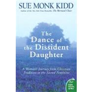 The Dance of the Dissident Daughter: A Woman's Journey from Christian Tradition to the Sacred Feminine,9780061144905