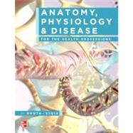 Anatomy, Physiology, and Disease for the Health Professions with Connect Plus 1 Semester Access Card