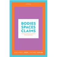 Bodies, Spaces, Claims The Theory and Practice of Performing Political Representation
