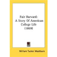 Fair Harvard : A Story of American College Life (1869)