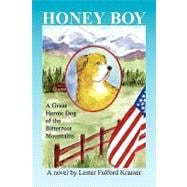 Honey Boy: A Great Heroic Dog of the Bitterroot Mountains