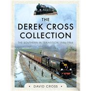 The Derek Cross Collection: The Southern in Transition 1946-1966