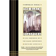 The Black Diaspora Five Centuries of the Black Experience Outside Africa