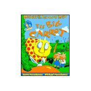 The Big Carrot; A Maggie and the Ferocious Beast Book
