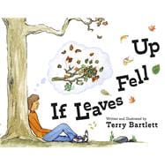 If Leaves Fell Up