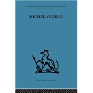 Michelangelo: A study in the nature of art