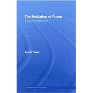 The Mediation of Power: A Critical Introduction