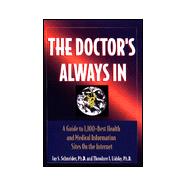 The Doctor's Always in: A Guide to 1000+ Best Health and Medical Information Sites on the Internet