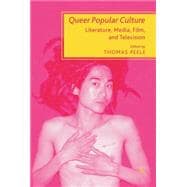 Queer Popular Culture Literature, Media, Film, and Television