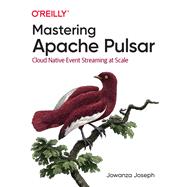 Mastering Apache Pulsar
