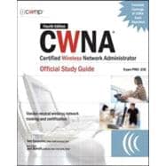 CWNA Certified Wireless Network Administrator Official Study Guide (Exam PW0-100), Fourth Edition