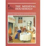 The Medieval Household: Daily Living C.1150-c.1450