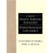 Cases in Strategic Marketing Management: Business Strategies in Latin America