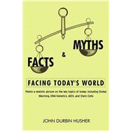 Facts & Myths Facing Today's World