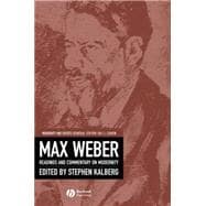 Max Weber Readings And Commentary On Modernity