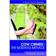 Cow Crimes And the Mustang Menace: A Ruby Taylor Mystery
