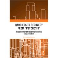Barriers to Recovery from ‘Psychosis’