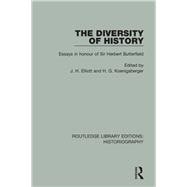 The Diversity of History: Essays in Honour of Sir Herbert Butterfield