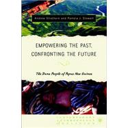 Empowering the Past, Confronting the Future : The Duna People of Papua New Guinea