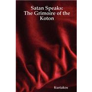 Satan Speaks: The Grimoire of the Koton