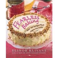 Fearless Baking : Over 100 Recipes That Anyone Can Make