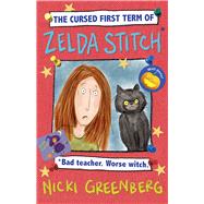 The Cursed First Term of Zelda Stitch. Bad Teacher. Worse Witch.