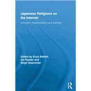 Japanese Religions on the Internet: Innovation, Representation, and Authority