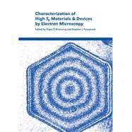Characterization of High Tc Materials and Devices by Electron Microscopy